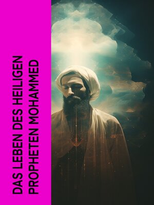 cover image of Das Leben des Heiligen Propheten Mohammed